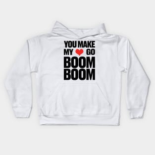 You Make My ❤ Go Boom Boom Kids Hoodie